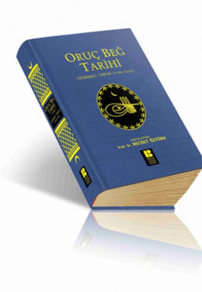 Oruç Beğ Tarihi Osmanlı Tarihi (1288-1502) Oruç Beğ Tarihi Osmanlı Tarihi (1288-1502)