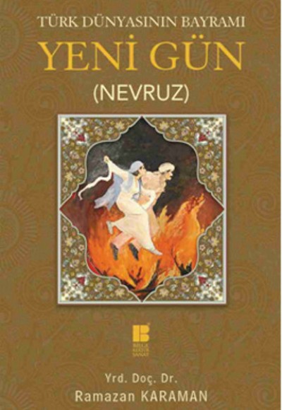 Türk Dünyasının Bayramı Yeni Gün (Nevruz) Türk Dünyasının Bayramı Yeni Gün (Nevruz)