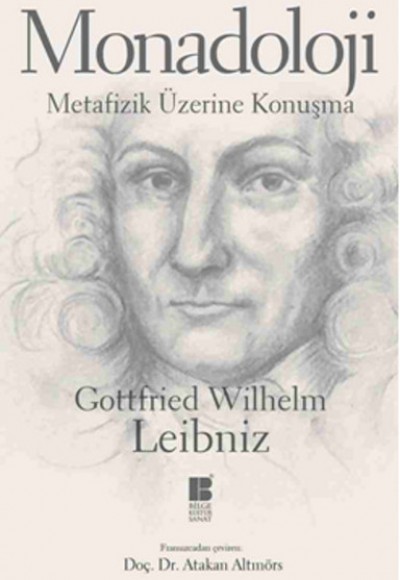 Monadoloji - Metafizik Üzerine Konuşma Monadoloji - Metafizik Üzerine Konuşma