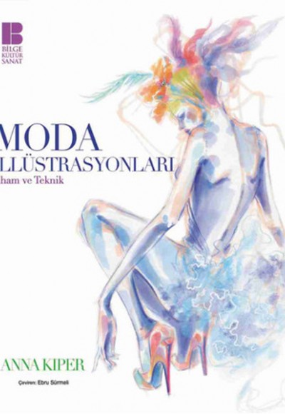 Moda İllüstrasyonları İlham ve Teknik Moda İllüstrasyonları İlham ve Teknik