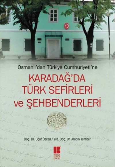Osmanlı'dan Türkiye Cumhuriyeti'ne Karadağ'da Türk Sefirleri ve Şehbenderleri Osmanlı'dan Türkiye Cumhuriyeti'ne Karadağ'da Türk Sefirleri ve Şehbenderleri