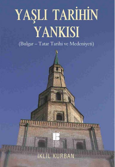 Yaşlı Tarihin Yankısı ( Bulgar-Tatar Tarihi ve Medeniyeti) Yaşlı Tarihin Yankısı ( Bulgar-Tatar Tarihi ve Medeniyeti)