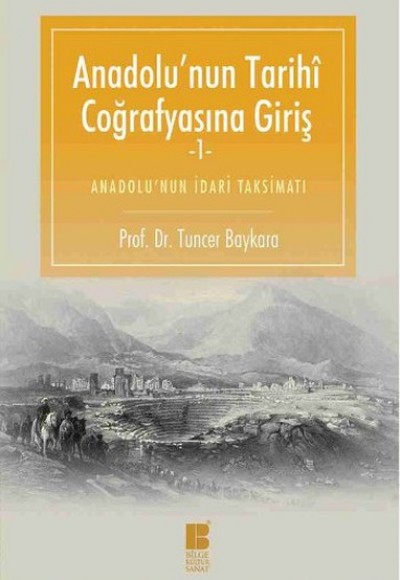 Anadolu'nun Tarihi Coğrafyasına Giriş 1 Anadolu'nun Tarihi Coğrafyasına Giriş 1