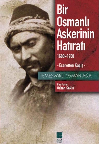 Bir Osmanlı Askerinin Hatıratı Bir Osmanlı Askerinin Hatıratı