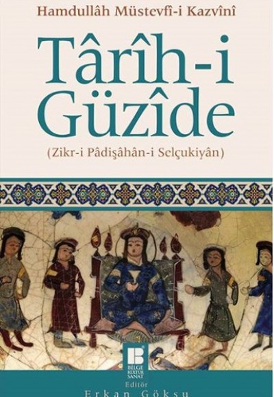 Tarih-i Güzide Zikr-i Padişahan-i Selçukiyan Tarih-i Güzide Zikr-i Padişahan-i Selçukiyan