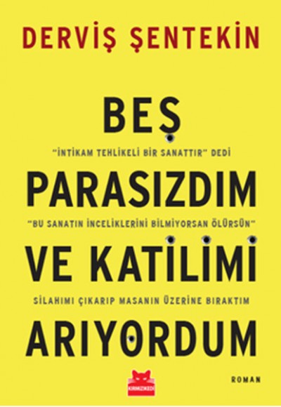 Beş Parasızdım ve Katilimi Arıyordum Beş Parasızdım ve Katilimi Arıyordum