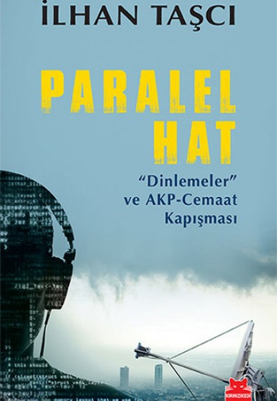 Paralel Hat "Dinlemeler" ve AKP-Cemaat Kapışması Paralel Hat "Dinlemeler" ve AKP-Cemaat Kapışması