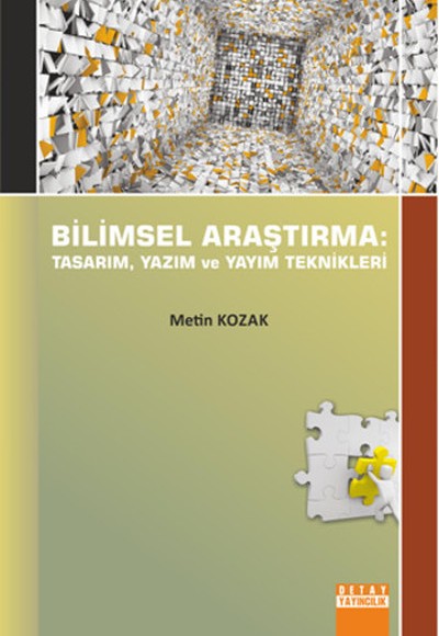 Bilimsel Araştırma: Tasarım, Yazım ve Yayım Teknikleri Bilimsel Araştırma: Tasarım, Yazım ve Yayım Teknikleri