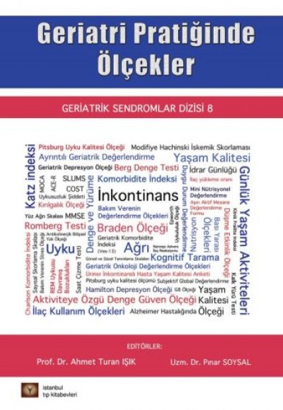 Geriatrik Sendromlar Dizisi 8 - Geriatri Pratiğinde Ölçekler Geriatrik Sendromlar Dizisi 8 - Geriatri Pratiğinde Ölçekler