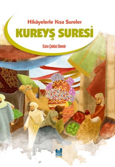 Hikayelerle Kısa Sureler - Kureyş Suresi Hikayelerle Kısa Sureler - Kureyş Suresi