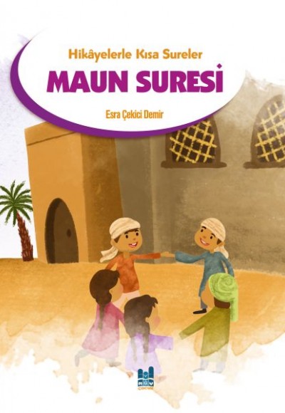 Hikayelerle Kısa Sureler - Maun Suresi Hikayelerle Kısa Sureler - Maun Suresi
