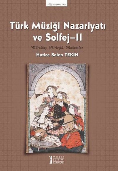 Türk Müziği Nazariyatı ve Solfej -II Mürekkep Birleşik Makamlar Türk Müziği Nazariyatı ve Solfej -II Mürekkep Birleşik Makamlar