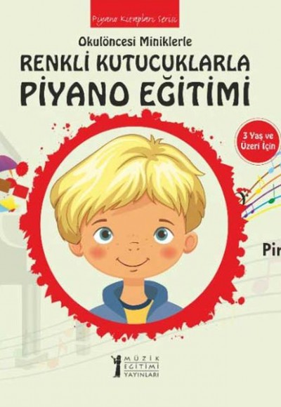 Okulöncesi Miniklere Renkli Kutucuklarla Piyano Eğitimi Okulöncesi Miniklere Renkli Kutucuklarla Piyano Eğitimi