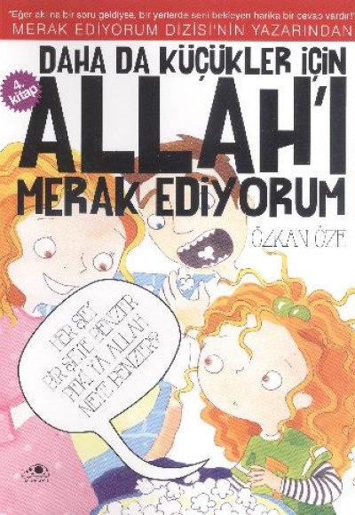 Daha Da Küçükler İçin Allah'ı Merak Ediyorum 4 Daha Da Küçükler İçin Allah'ı Merak Ediyorum 4