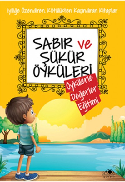 Sabır Ve Şükür Öyküleri Sabır Ve Şükür Öyküleri