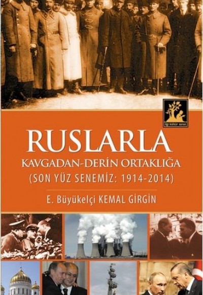Ruslarla Kavgadan Derin Ortaklığa Ruslarla Kavgadan Derin Ortaklığa