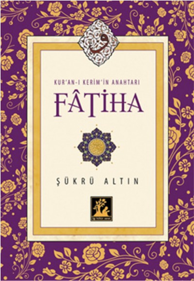 Kur'an-ı Kerim'in Anahtarı Fatiha Kur'an-ı Kerim'in Anahtarı Fatiha