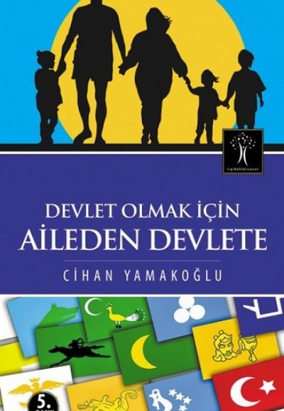 Devlet Olmak İçin Aileden Devlete Devlet Olmak İçin Aileden Devlete