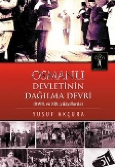 Osmanlı Devletinin Dağılma Devri XVIII. Ve XIX Yüzyıllarda) Osmanlı Devletinin Dağılma Devri XVIII. Ve XIX Yüzyıllarda)