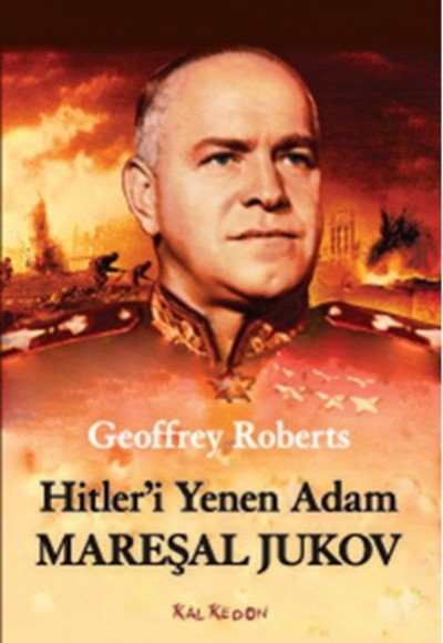 Hitler’i Yenen Adam Mareşal Jukov Hitler’i Yenen Adam Mareşal Jukov