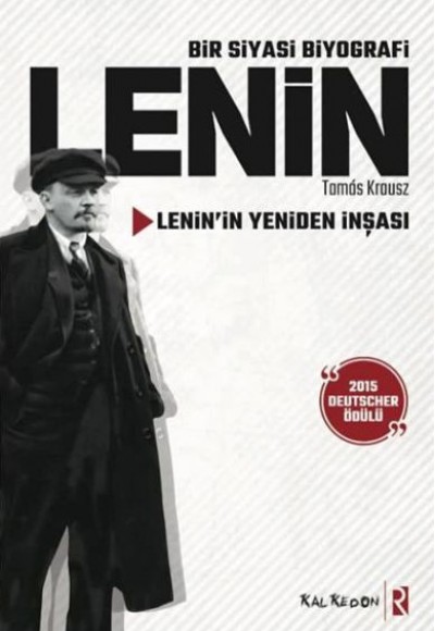 Bir Siyasi Biyografi Lenin - Lenin’in Yeniden İnşası Bir Siyasi Biyografi Lenin - Lenin’in Yeniden İnşası