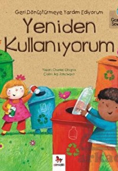 Gezegenimi Seviyorum - Geri Dönüştürmeye Yardım Ediyorum Yeniden Kullanıyorum Gezegenimi Seviyorum - Geri Dönüştürmeye Yardım Ediyorum Yeniden Kullanıyorum
