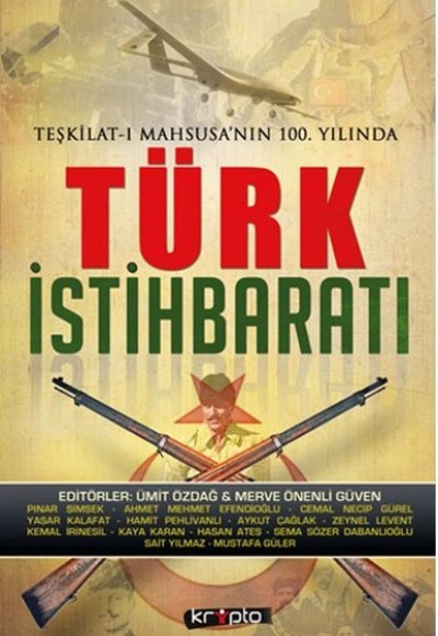 Teşkilat-ı Mahsusanın 100. Yılında Türk İstihbaratı Teşkilat-ı Mahsusanın 100. Yılında Türk İstihbaratı
