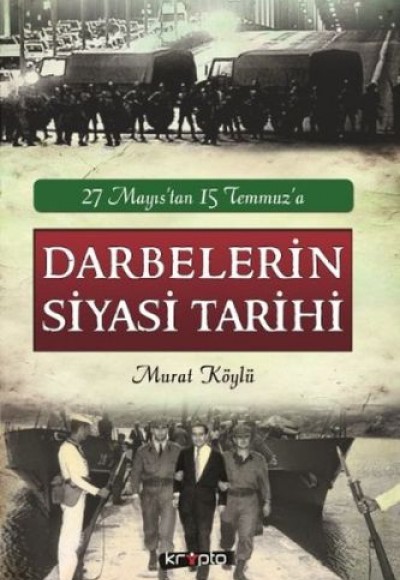 Darbelerin Siyasi Tarihi Darbelerin Siyasi Tarihi