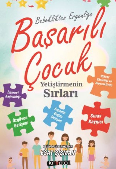 Bebeklikten Ergenliğe Başarılı Çocuk Yetiştirmenin Sırları Bebeklikten Ergenliğe Başarılı Çocuk Yetiştirmenin Sırları