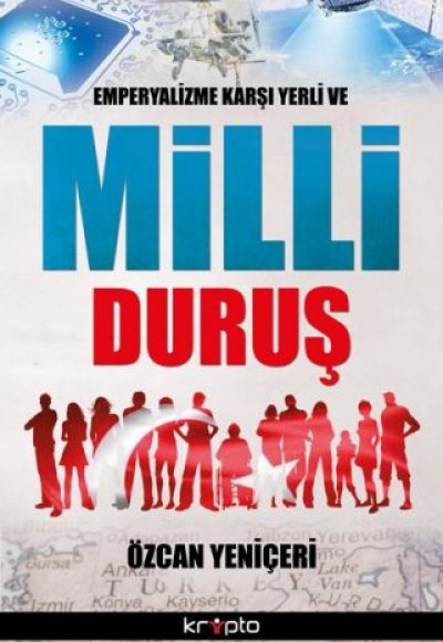 Emperyalizme Karşı Yerli ve Milli Duruş Emperyalizme Karşı Yerli ve Milli Duruş