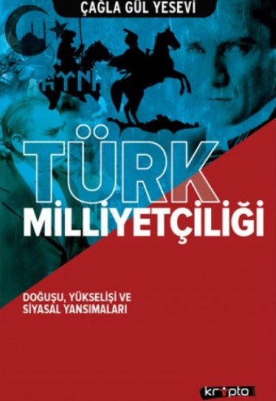 Türk Milliyetçiliği Doğuşu Yükselişi ve Siyasal Yansımaları