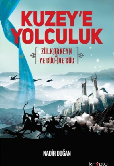 Kuzeye Yolculuk Zülkarneyn Yecüc Mecüc Kuzeye Yolculuk Zülkarneyn Yecüc Mecüc