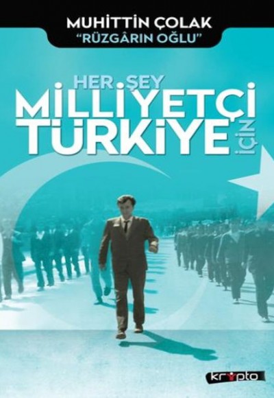 Her Şey Milliyetçi Türkiye İçin Her Şey Milliyetçi Türkiye İçin