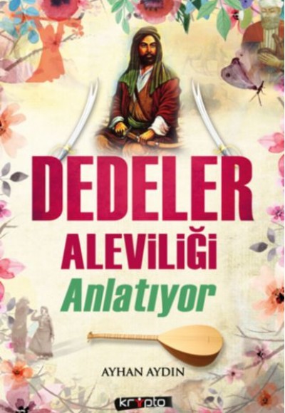 Dedeler Aleviliği Anlatıyor Dedeler Aleviliği Anlatıyor