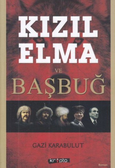 Kızıl Elma ve Başbuğ Kızıl Elma ve Başbuğ