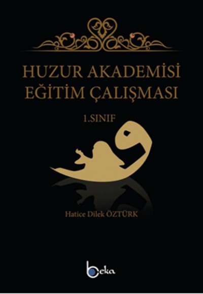 Huzur Akademisi Eğitim Çalışması 1. Sınıf Huzur Akademisi Eğitim Çalışması 1. Sınıf