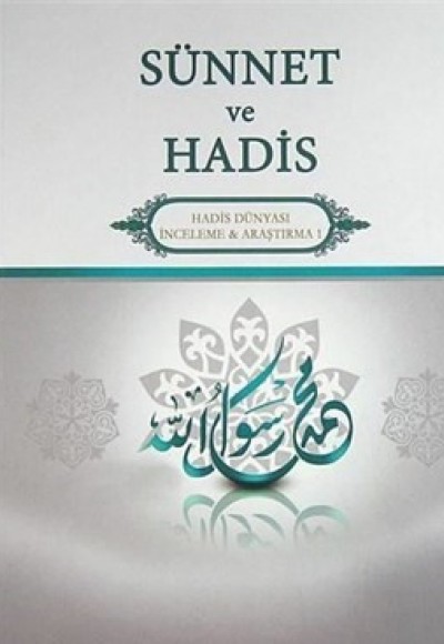 Sünnet ve Hadis Hadis Dünyası İnceleme-Araştırma 1 Sünnet ve Hadis Hadis Dünyası İnceleme-Araştırma 1