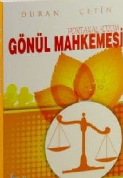 Gönül Mahkemesi Portakal Kızım Gönül Mahkemesi Portakal Kızım