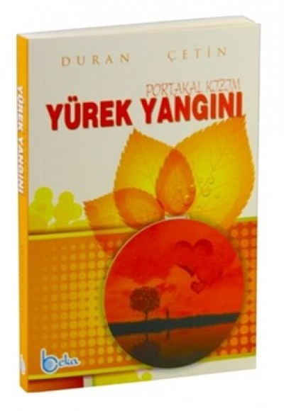 Yürek Yangını Portakal Kızım Yürek Yangını Portakal Kızım