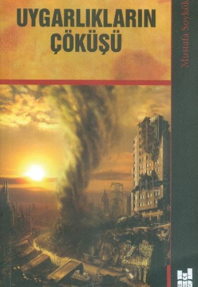Uygarlıkların Çöküşü Uygarlıkların Çöküşü