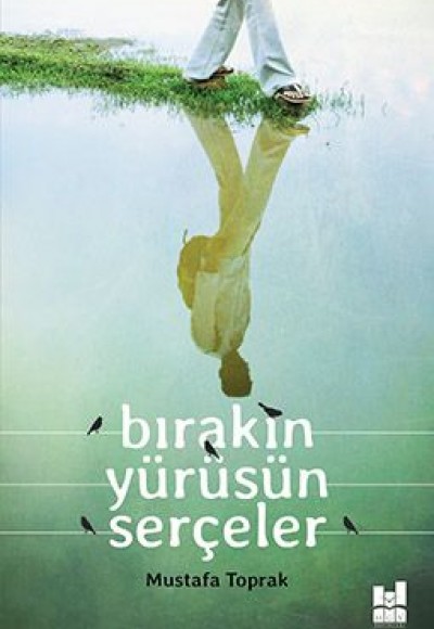 Bırakın Yürüsün Serçeler Bırakın Yürüsün Serçeler
