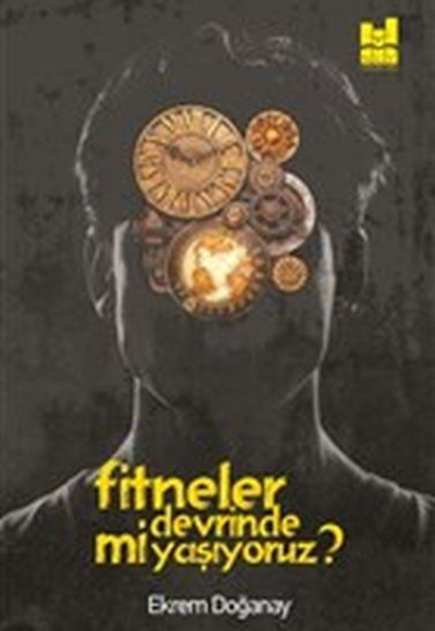 Fitneler Devrinde mi Yaşıyoruz? Fitneler Devrinde mi Yaşıyoruz?