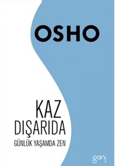 Kaz Dışarıda Günlük Yaşamda Zen Kaz Dışarıda Günlük Yaşamda Zen
