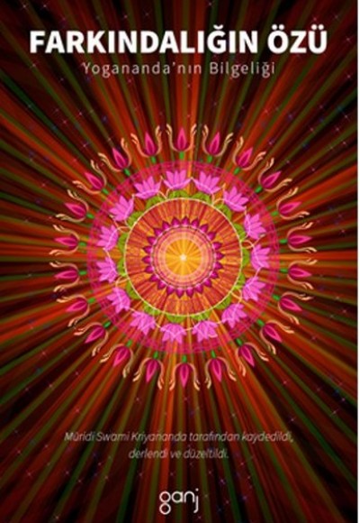 Farkındalığın Özü Yogananda’nın Bilgeliği Farkındalığın Özü Yogananda’nın Bilgeliği