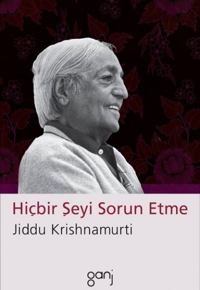 Hiçbir Şeyi Sorun Etme Hiçbir Şeyi Sorun Etme