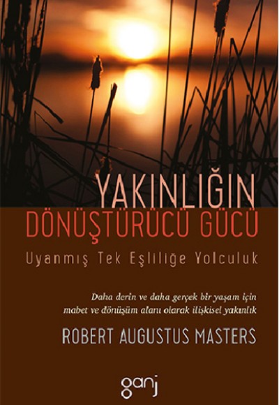 Yakınlığın Dönüştürücü Gücü - Uyanmış Tek Eşliliğe Yolculuk Yakınlığın Dönüştürücü Gücü - Uyanmış Tek Eşliliğe Yolculuk