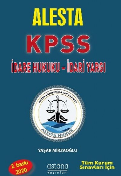 Astana Yayınları Alesta KPSS ve Tüm Kurum Sınavları İçin İdare Hukuku İdari Yargı Astana Yayınları Alesta KPSS ve Tüm Kurum Sınavları İçin İdare Hukuku İdari Yargı