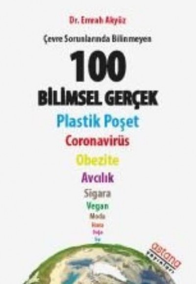 Çevre Sorunlarında Bİlinmeyen 100 Bilimsel Gerçek Çevre Sorunlarında Bİlinmeyen 100 Bilimsel Gerçek