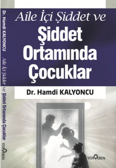 Aile İçi Şiddet ve Şiddet Ortamında Çocuklar Aile İçi Şiddet ve Şiddet Ortamında Çocuklar
