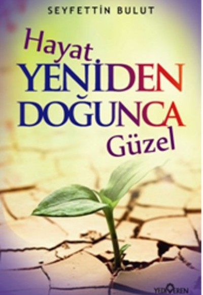 Hayat Yeniden Doğunca Güzel